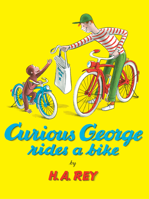 H. A. Rey作のCurious George Rides a Bike (Read-aloud)の作品詳細 - 貸出可能